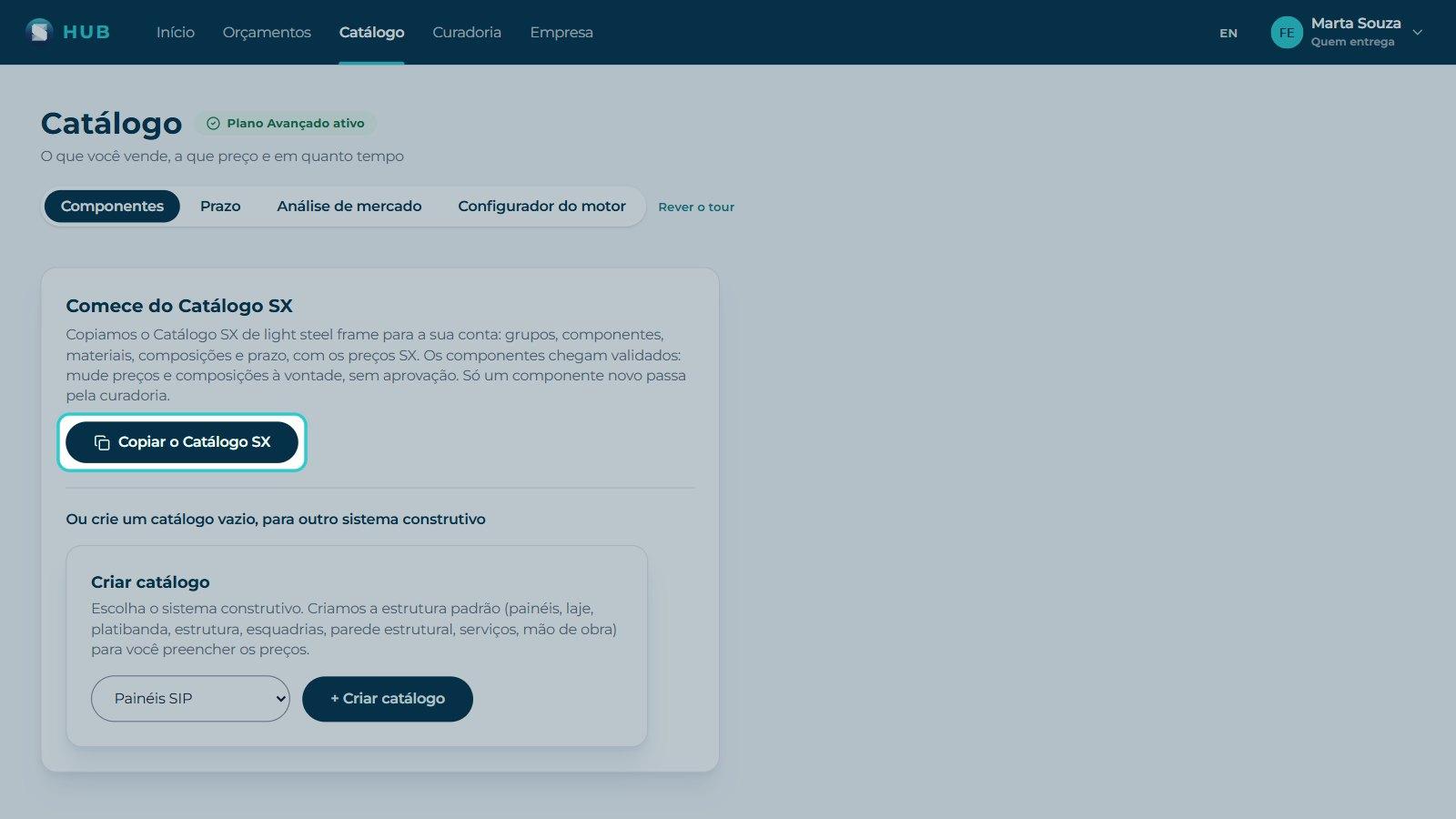 Começar do Catálogo SX: Abra «Catálogo». Se a sua fábrica ainda não tem catálogo, use «Copiar o Catálogo SX»: o seu nasce com os componentes já configurados e você só troca os preços.