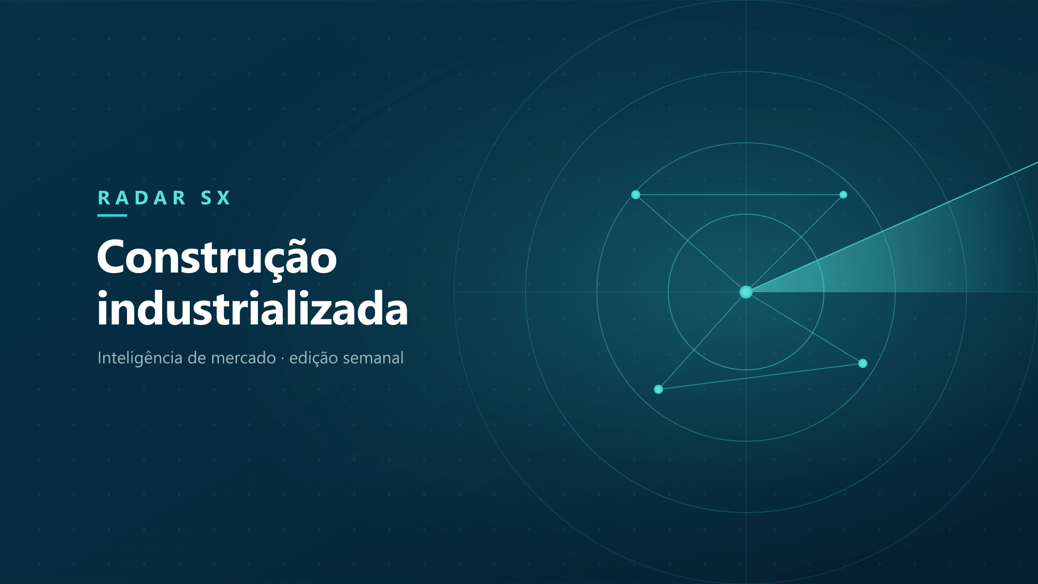 Radar SX da construção industrializada: edição semanal